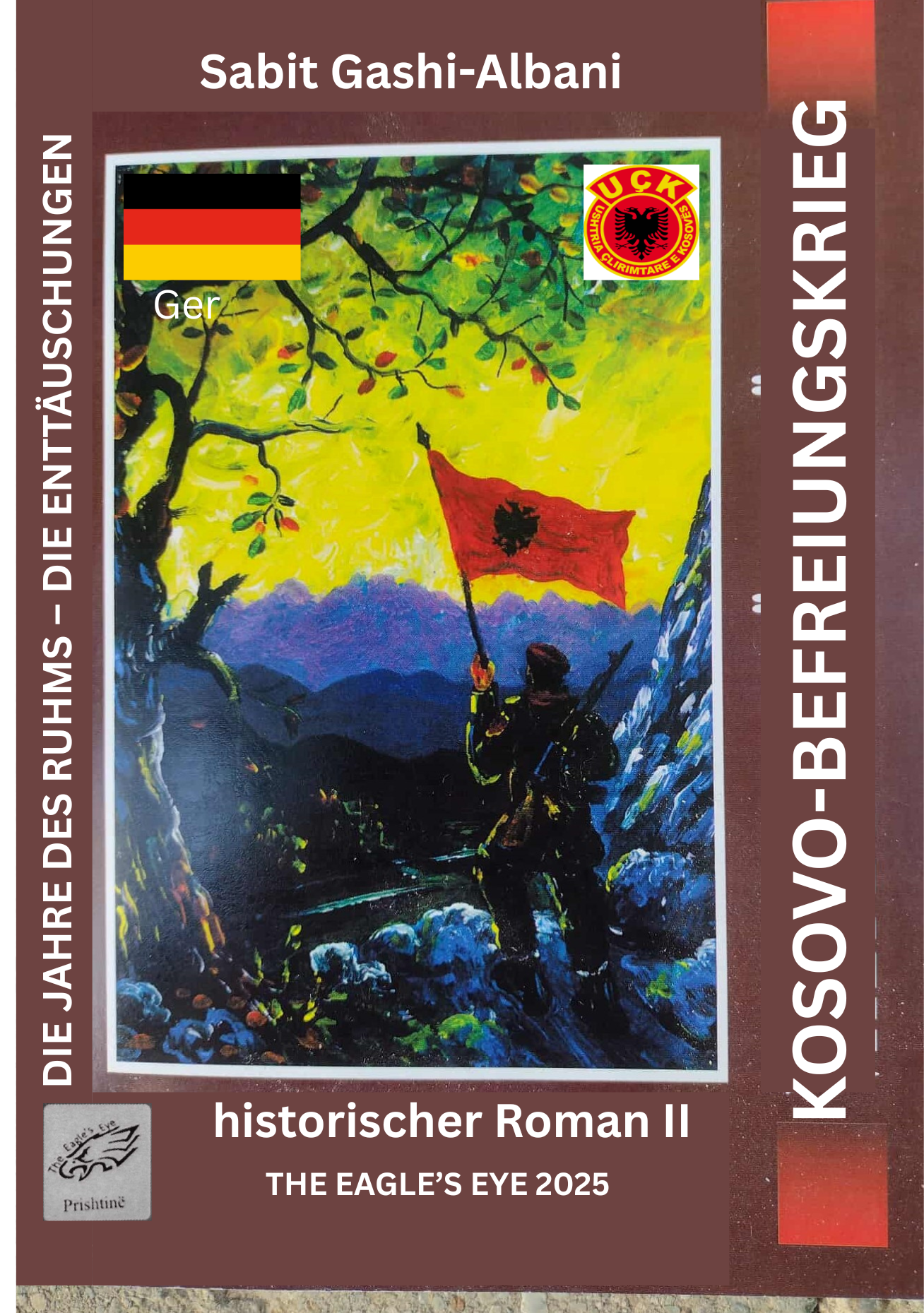 KOSOVO BEFREIUNGSKRIEG-DIE JAHRE DES RUHMS – DIE ENTTÄUSCHUNGEN II (physische kopie)
