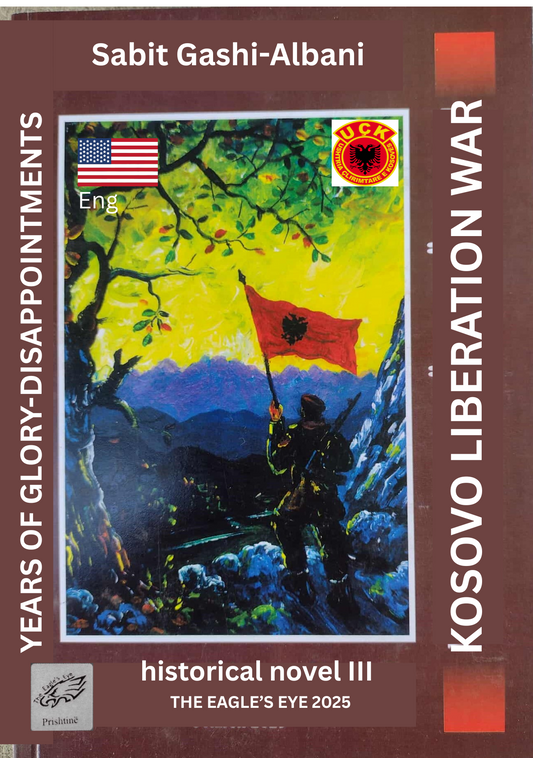 KOSOVO LIBERATION WAR-YEARS OF GLORY - DISAPPOINTMENTS III PDF