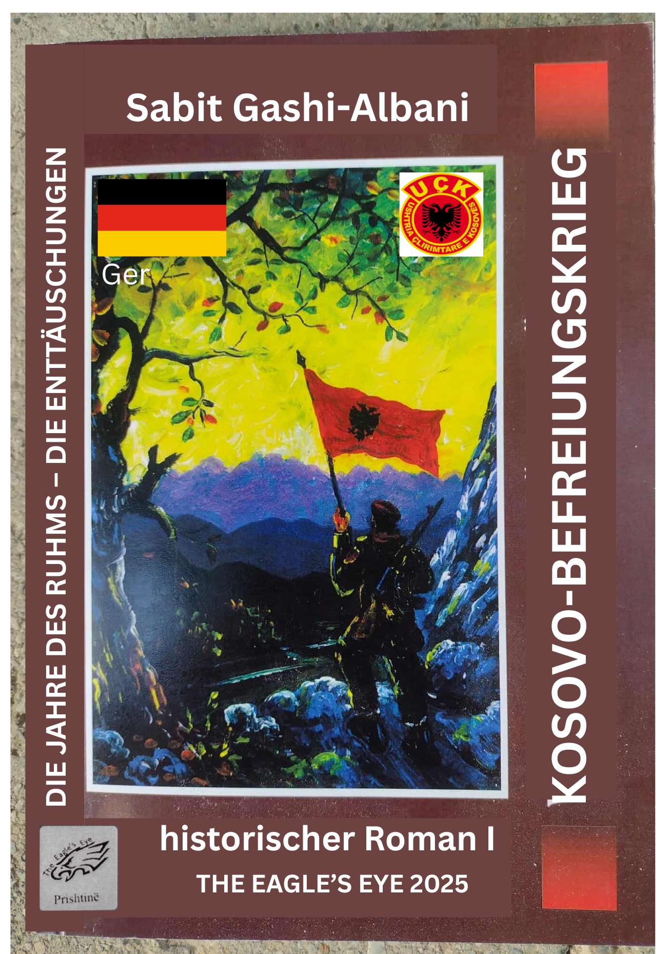 KOSOVO-BEFREIUNGSKRIEG – DIE JAHRE DES RUHMS – DIE ENTTÄUSCHUNGEN I (PDF)
