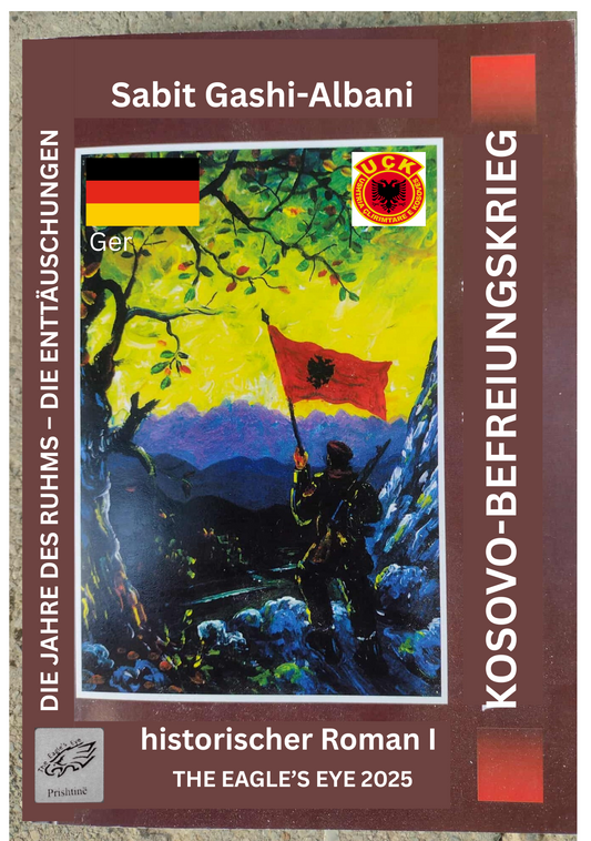 KOSOVO-BEFREIUNGSKRIEG – DIE JAHRE DES RUHMS – DIE ENTTÄUSCHUNGEN I (PDF)