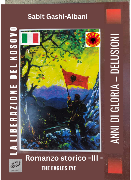 LA LIBERAZIONE DEL  KOSOVO – GLI ANNI DI GLORIA – LE DELUSIONI III (PDF) (IT)